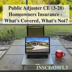 3 hr All Licenses CE - Homeowners Insurance - What's Covered, What's Not?